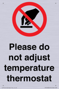 Please do not adjust temperature thermostat